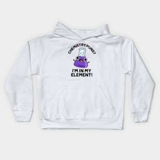 Chemistry Puns I'm In My Element Cute Chemical Pun Kids Hoodie